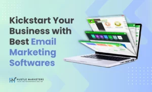 Kickstart Your Business with Best Email Marketing Softwares