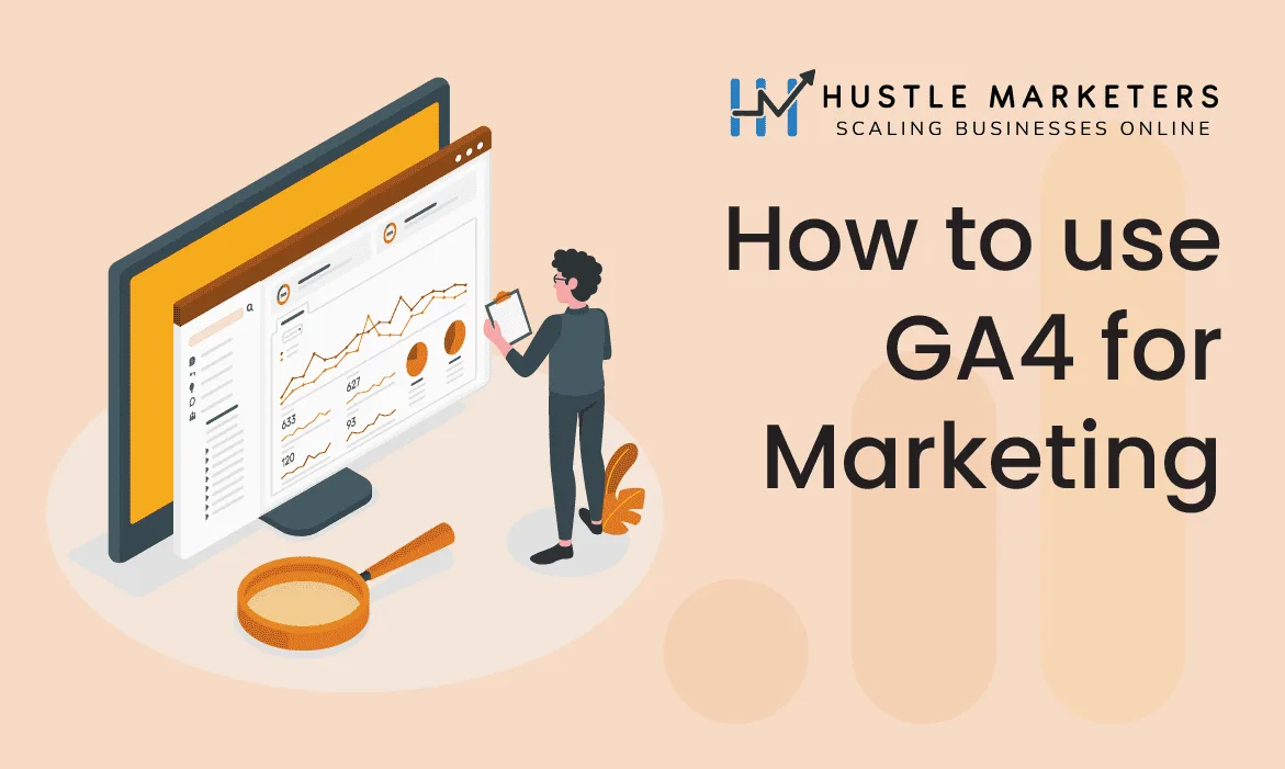 How to use GA4 for marketing blog banner by Hustle Marketers