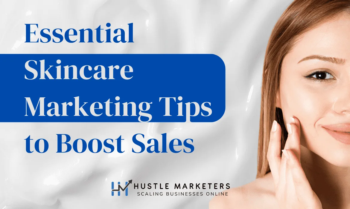 Essential skincare marketing tips to boost sales blog banner