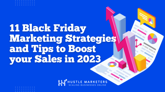 11 Black Friday Marketing Strategies and Tips to Boost your sales in 2023.