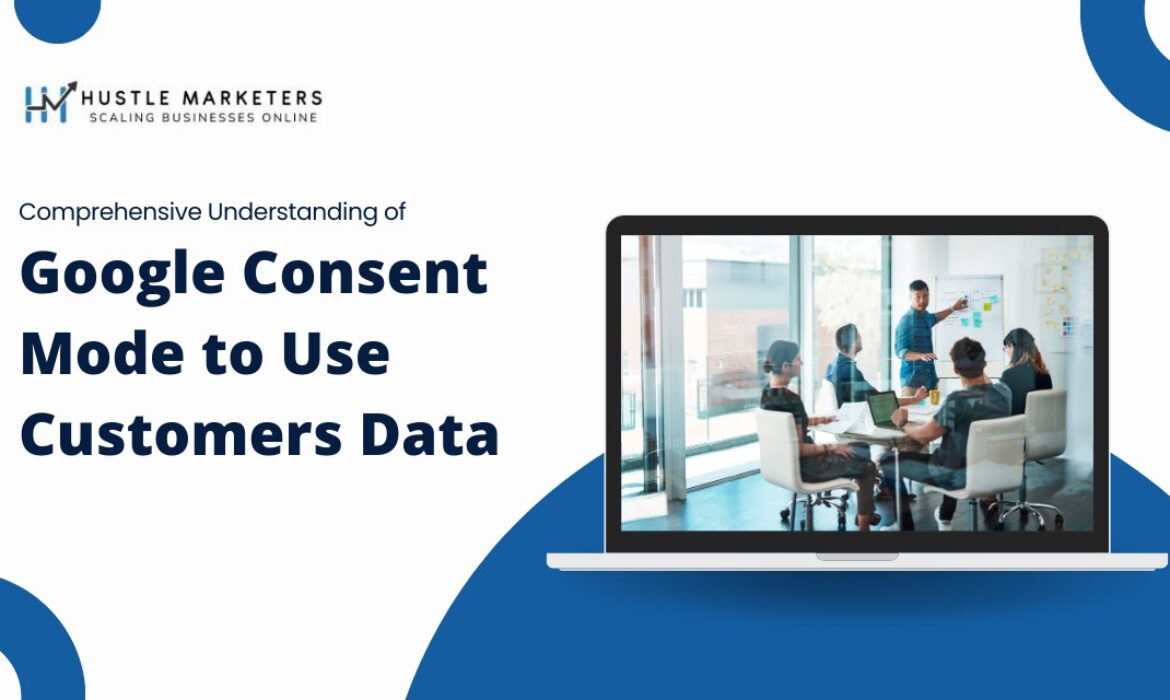 Complete Guide on Google Consent Mode