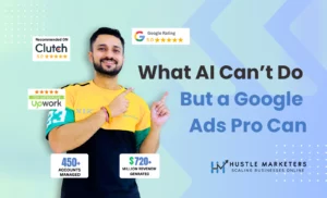 Ishant Sharma, Founder of Hustle Marketers, on What AI Cannot Do in Google Ads Management