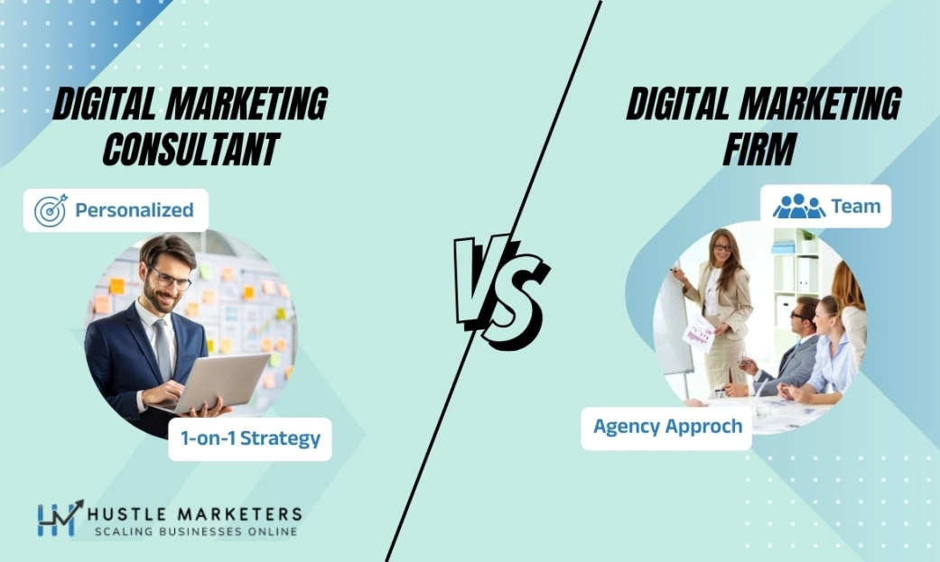 Digital Marketing Consultant vs Digital Marketing Firm comparison by Hustle Marketers to find the right growth partner