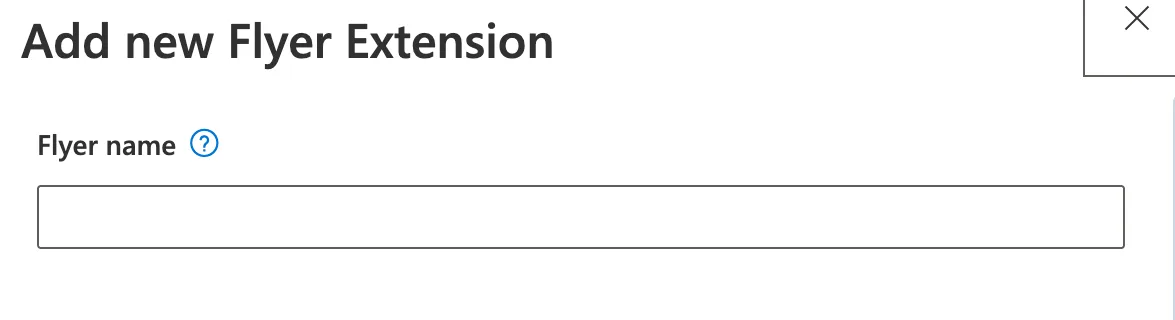 Entering the flyer name for a flyer extension