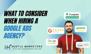 Checklist to follow while hiring Google Ads Agency by Hustle Marketers