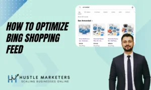 Best Practices to Optimize Bing Shopping Feed