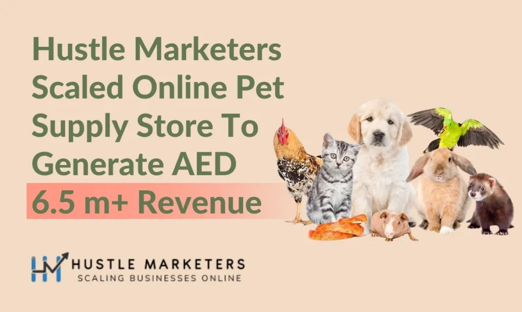 Hustle Marketers scaled revenue for pet supply store