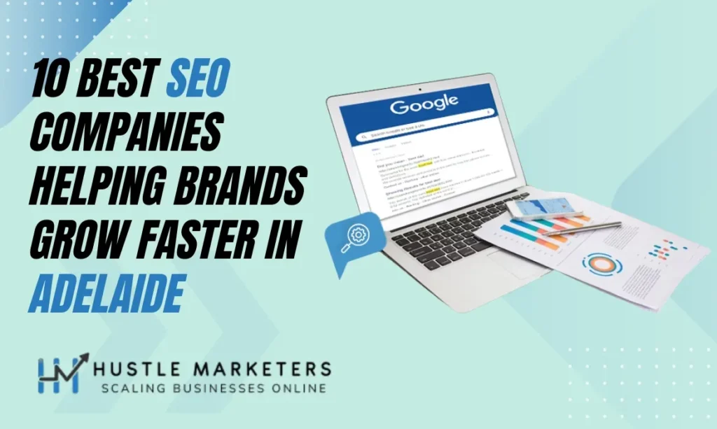 Explore the 10 best SEO company Adelaide and drive quality results