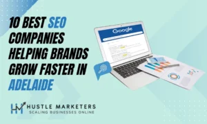 Explore the 10 best SEO company Adelaide and drive quality results