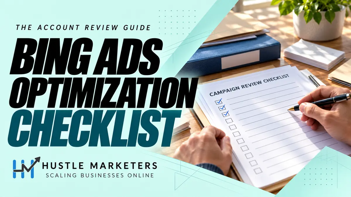 Bing Ads optimization checklist with a campaign review worksheet
