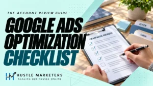 Google Ads optimization checklist with a campaign review clipboard