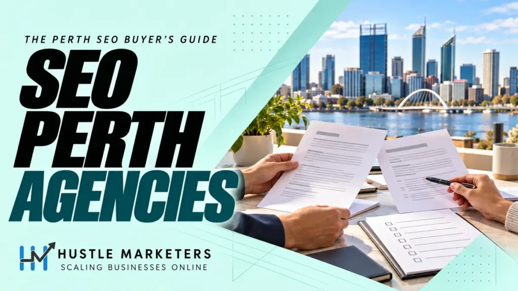 Hustle Marketers SEO Perth buyer's guide with anonymous hands comparing blank agency proposals and a neutral Perth planning scene.
