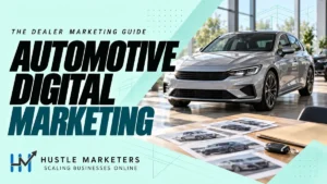 Hustle Marketers automotive digital marketing guide with an anonymous unbranded vehicle and physical inventory-planning cards.