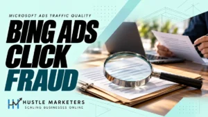 Bing Ads Click Fraud cover with an illustrative magnifying glass, investigation folder and analyst reviewing documents in the Hustle Marketers mint template.