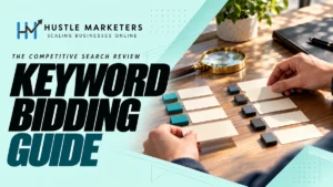 Hustle Marketers keyword bidding guide with an anonymous physical competitive search auction review scene.