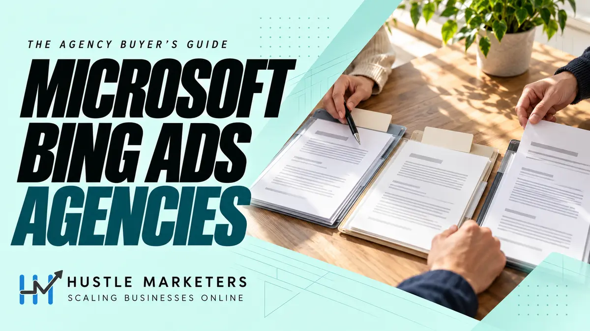 Hustle Marketers Microsoft and Bing Ads agencies guide with anonymous hands comparing physical agency-scope cards.