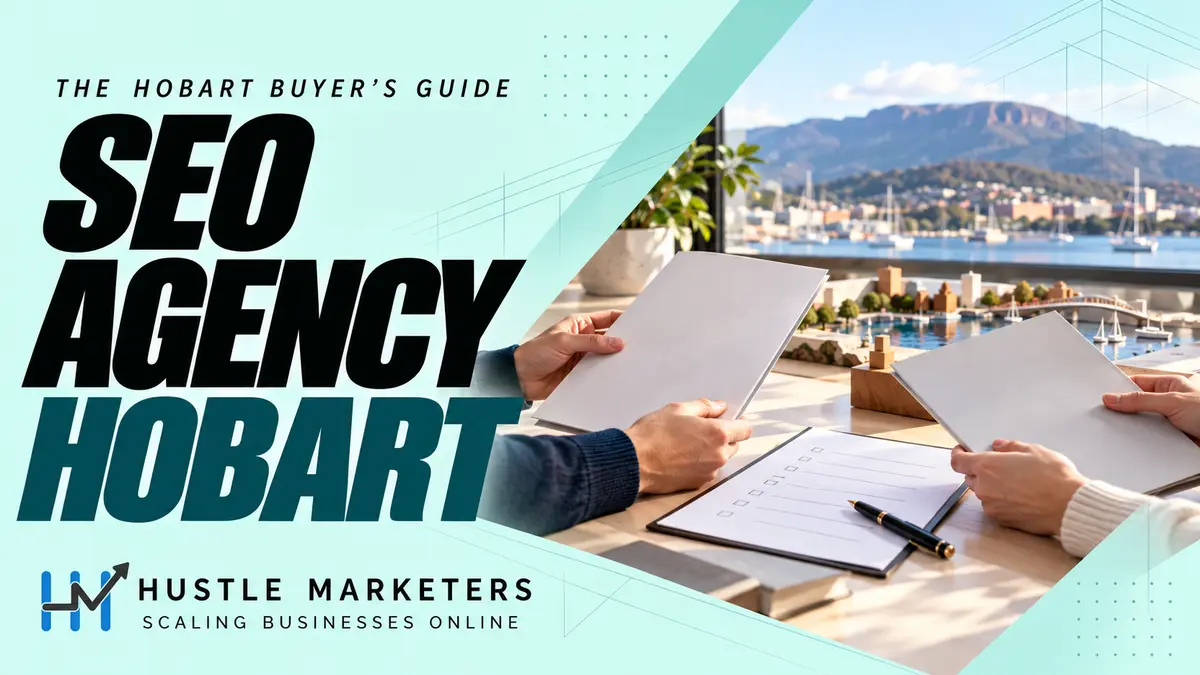 Hustle Marketers SEO Hobart buyer's guide with anonymous hands comparing blank agency proposals and a neutral waterfront planning model.