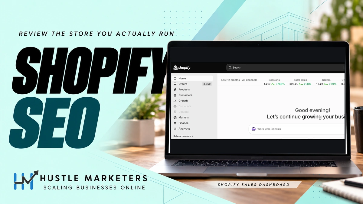 Shopify SEO cover using the user-provided Shopify dashboard screenshot showing last 12 months of all-channel sessions, total sales and orders, with Hustle Marketers branding.