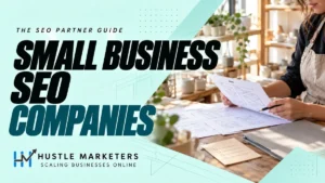 Hustle Marketers small business SEO companies guide with an anonymous shop owner reviewing physical website and service-planning materials.