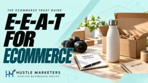 E-E-A-T for ecommerce cover showing a product evaluation and packing workspace with a bottle, camera and policy notes.