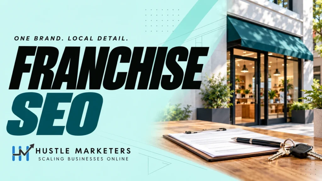 Franchise SEO cover with a conceptual unbranded storefront, a clipboard, a pen and keys. This is an illustration of the topic, not an actual franchise location.