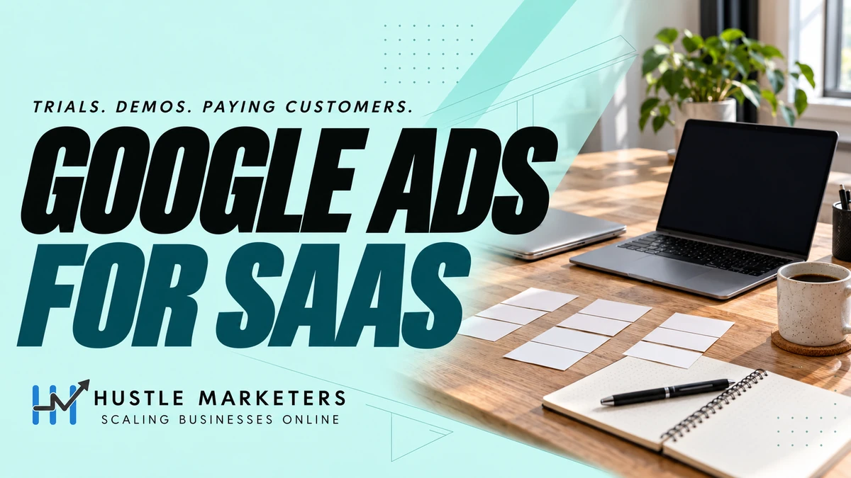 Google Ads for SaaS cover showing two laptops, blank planning cards, a notebook and a coffee cup on a workspace.