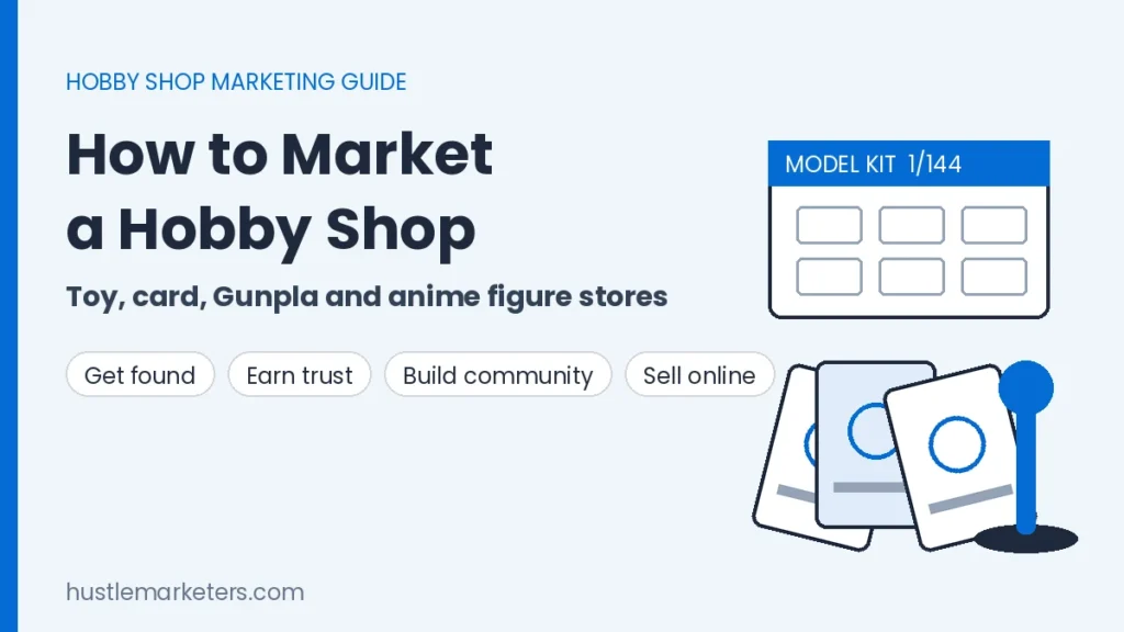 Cover graphic for the guide How to Market a Hobby Shop for toy, card, Gunpla and anime figure stores, with model kit box and trading card illustrations