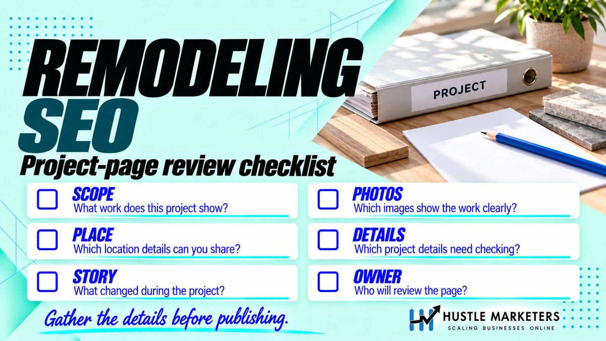 Remodeling SEO project-page review checklist covering scope, location details, project story, photos, details to check, and review owner